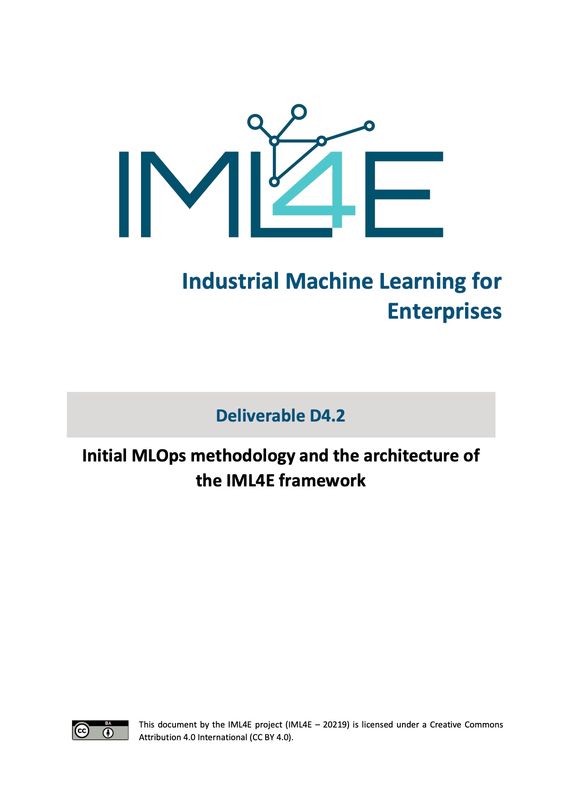 IML4E-D4.2-Initial-MLOps-methodology-and-the-architecture-of-the-IML4E-framework_1_seite.jpg, 1240/1754 Initial MLOps methodology and the architecture of the IML4E framework - Deliverable D4.2